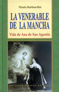 La Venerable De La Mancha. Vida de Ana de San Agustín